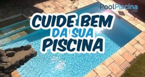 Cuide bem da sua piscina