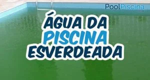 Água da piscina esverdeada