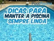 Dicas para manter a piscina sempre linda