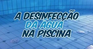 A desinfecção da água na piscina