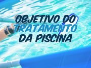 Objetivo do tratamento da piscina