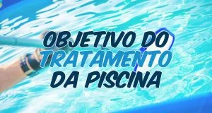 Objetivo do tratamento da piscina